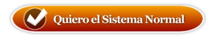 Quiero el sistema normal
